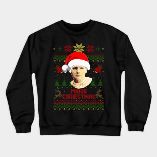 Marie Curie Marie Curiestmas Crewneck Sweatshirt